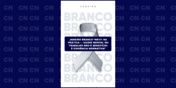 Janeiro Branco “NR-01 na prática — Saúde mental no trabalho não é benefício: é exigência normativa”