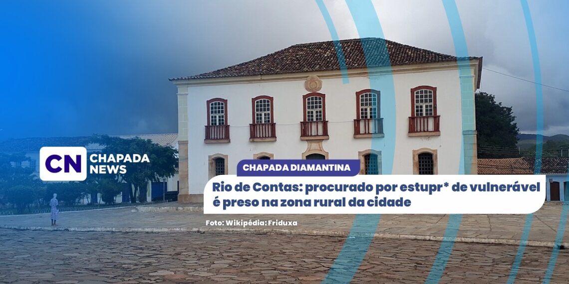 Rio de Contas: Procurado por estupro de vulnerável é preso na zona rural da cidade