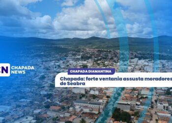 Chapada: forte ventania assusta moradores de Seabra