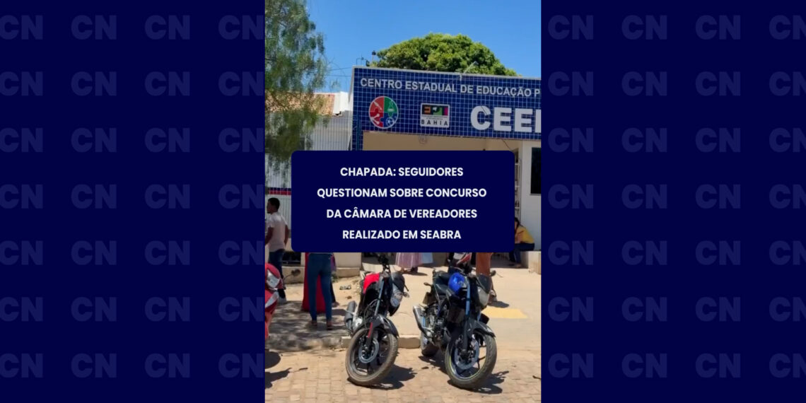 Chapada: seguidores questionam sobre concurso da câmara de vereadores realizado em Seabra